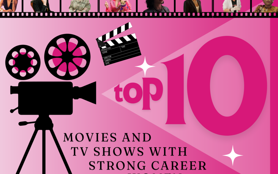 Our Top 10 films and series with strong careers women representations