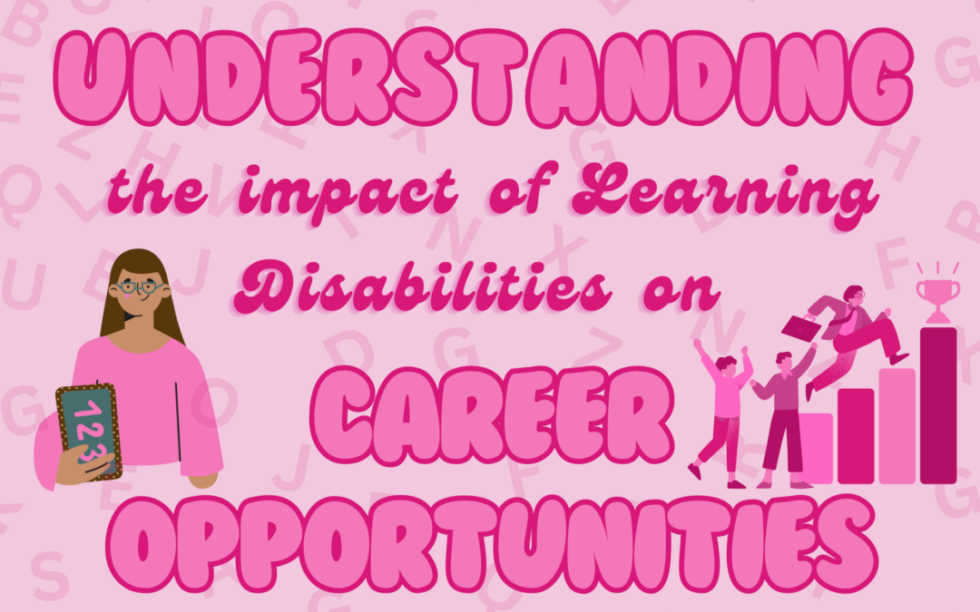 The Impact of Learning Disabilities on Career Opportunities